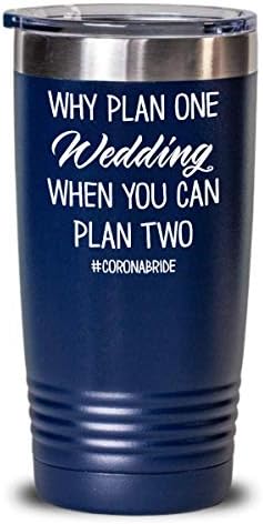 Tumbler de noiva de quarentena de casamento adiado por que planeje um casamento quando você pode planejar dois cup de 20