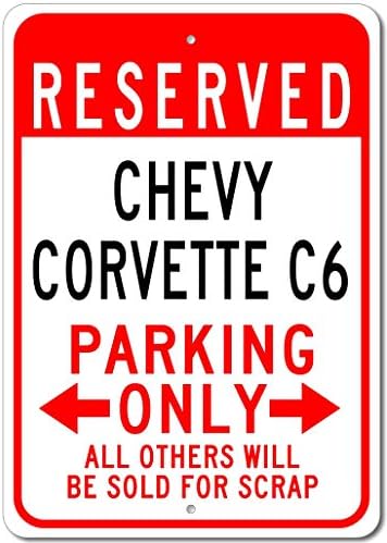 Chevy Corvette C6 Reservado Estacionamento Somente todos os outros serão vendidos por sucata, sinal de estacionamento de metal, decoração