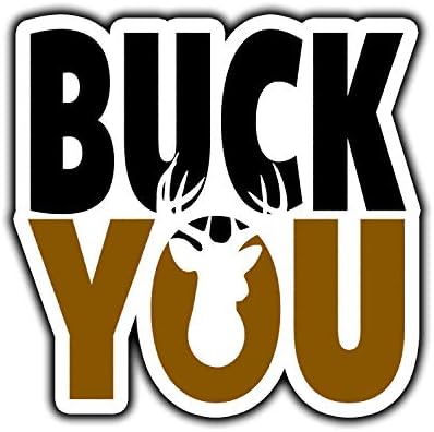 D Companhia pegajosa Buck You Deer Hunting Vinyl Decals Adesado de 5 polegadas para laptops Copas de copos Carros e caminhões