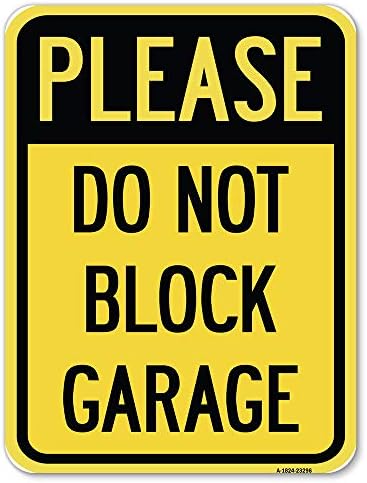 Por favor, não bloqueie a garagem | 18 x 24 Sinal de estacionamento à prova de ferrugem de alumínio pesado x 24 | Proteja seu negócio e município | Feito nos Estados Unidos