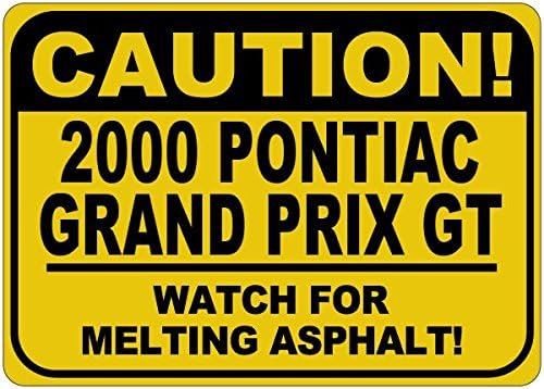 2000 00 Pontiac Grand Prix GT Cuidado Sinal de asfalto - 12 x 18 polegadas