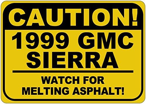 1999 99 GMC Sierra Cuidado Sinal de asfalto - 12 x 18 polegadas