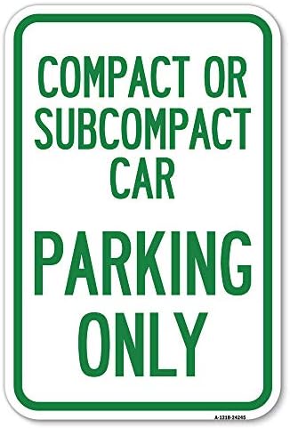 Somente estacionamento compacto ou subcompacto | 18 x 24 Sinal de estacionamento à prova de ferrugem de alumínio
