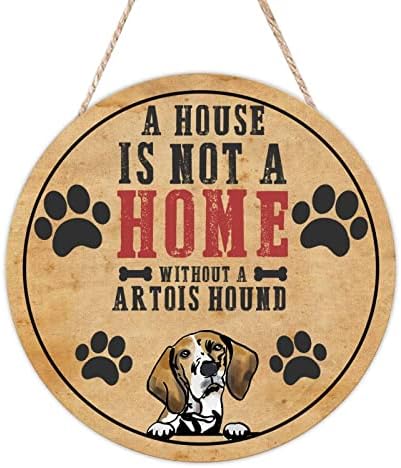 Mesllings Uma casa não é uma casa sem uma placa de porta de madeira Artois Hound, placa de sinal de parede de cachorro, 18 x18 Funny Funny Vintage Porta da frente Round Wood Sign, para a varanda do quintal.