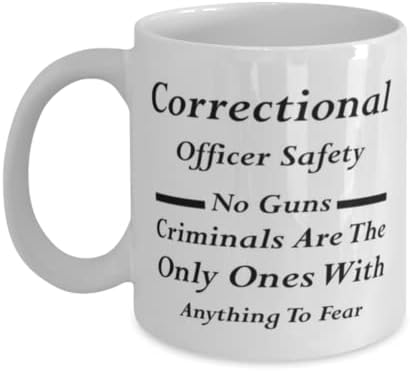 Oficial Correcional Caneca, Segurança do Oficial Correcional - Sem armas, Criminosos são os únicos com qualquer coisa