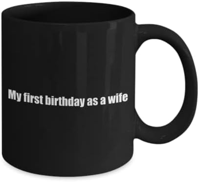 Esposa Classic Coffee Caneca: Meu primeiro aniversário como esposa - ótimo presente para seus amigos e colegas! - Black 11oz