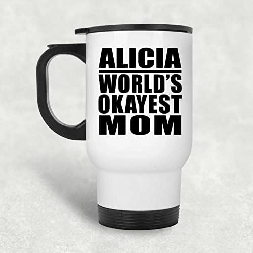 Designsify Alicia World Mamãe mais ondulada, caneca de viagem branca 14oz de aço inoxidável Tumbler, presentes para aniversário