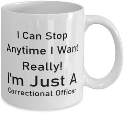 Caneca de Oficial Correcional, posso parar sempre que quiser. Realmente! Eu sou apenas um oficial correcional, idéias de presentes