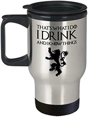 Tyrion Lannister Game of Thrones Travel Caneca Gift Idea é o que eu bebo e sei coisas engraçadas para homens e mulheres xícara de chá de café